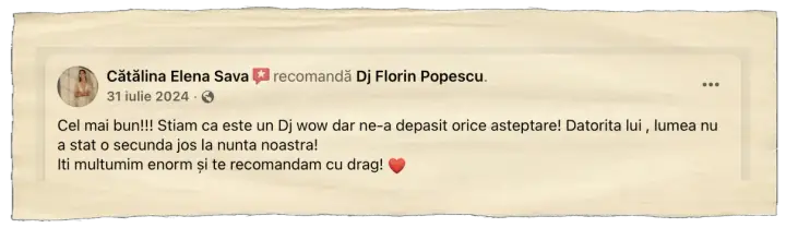 Cătălina Elena Sava, 31 iulie 2024: Cel mai bun!!! Stiam ca este un Dj wow dar ne-a depasit orice asteptare! Datorita lui, lumea nu a stat o secunda jos la nunta noastra! Iti multumim enorm și te recomandam cu drag!